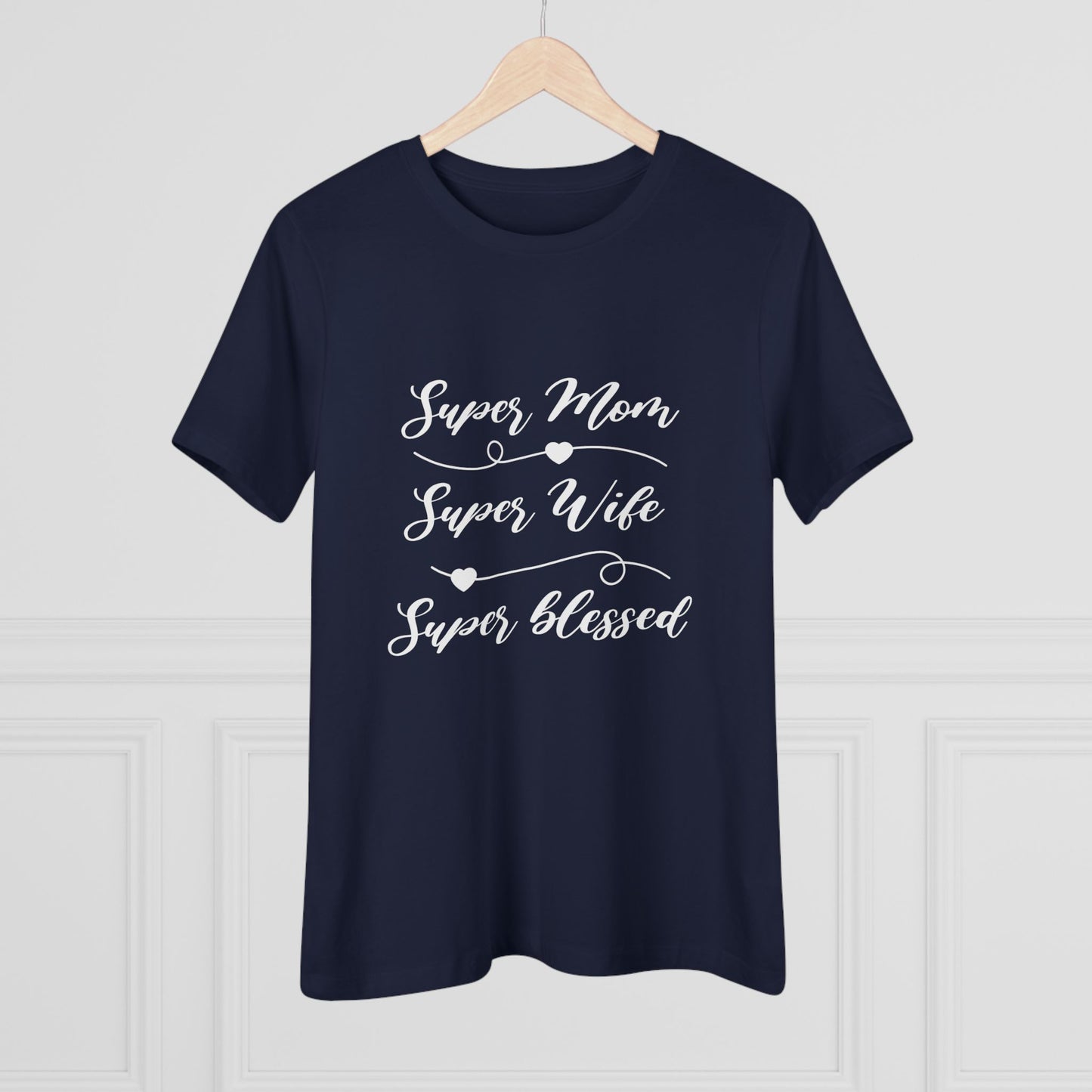 Super Mom Super Wife Super Blessed T-shirt - Women's Cotton Tee