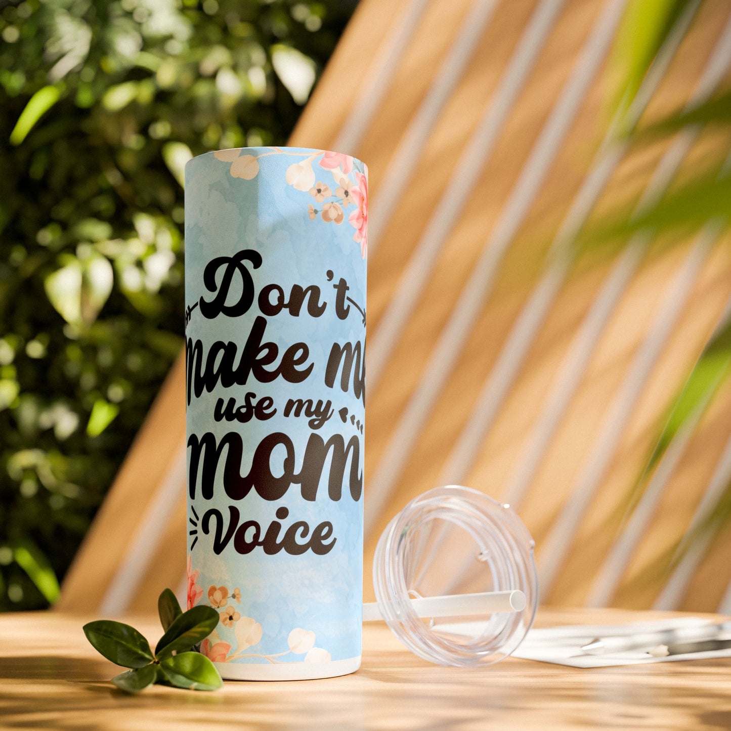 Don't Make Me Use My Mom Voice Skinny 20oz Tumbler - Matte or Gloss Finish