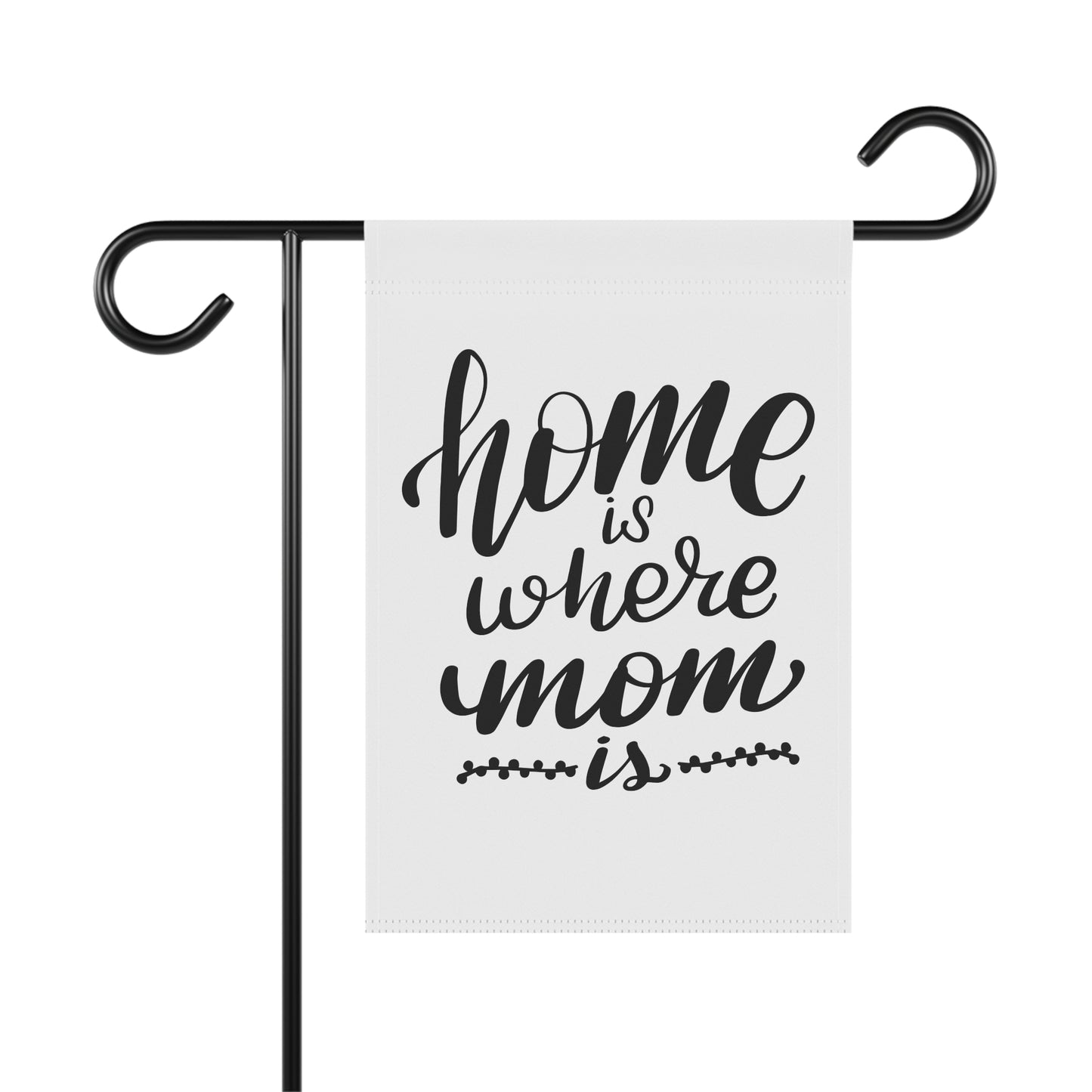 Home is Where Mom is Garden Flag - Home & Yard Decor