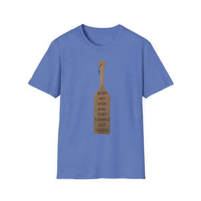 Funny Parenting T-Shirt - 'I Beat My Kids and They Turned Out Good' Unisex Softstyle Tee
