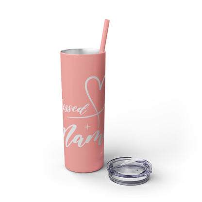 Blessed Mama Skinny 20oz Tumbler - Matte or Gloss Finish