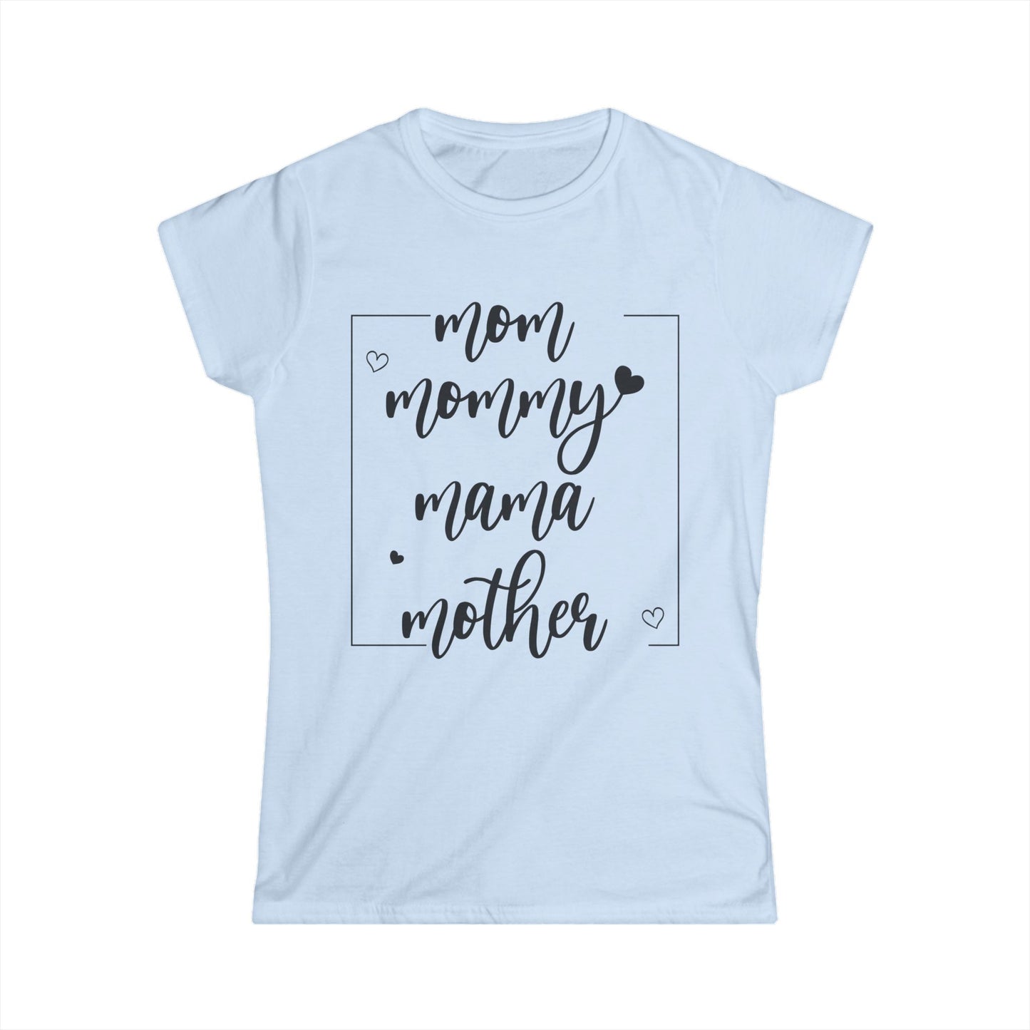 Mom Mommy Mama Mother Shirt - Women's Tee