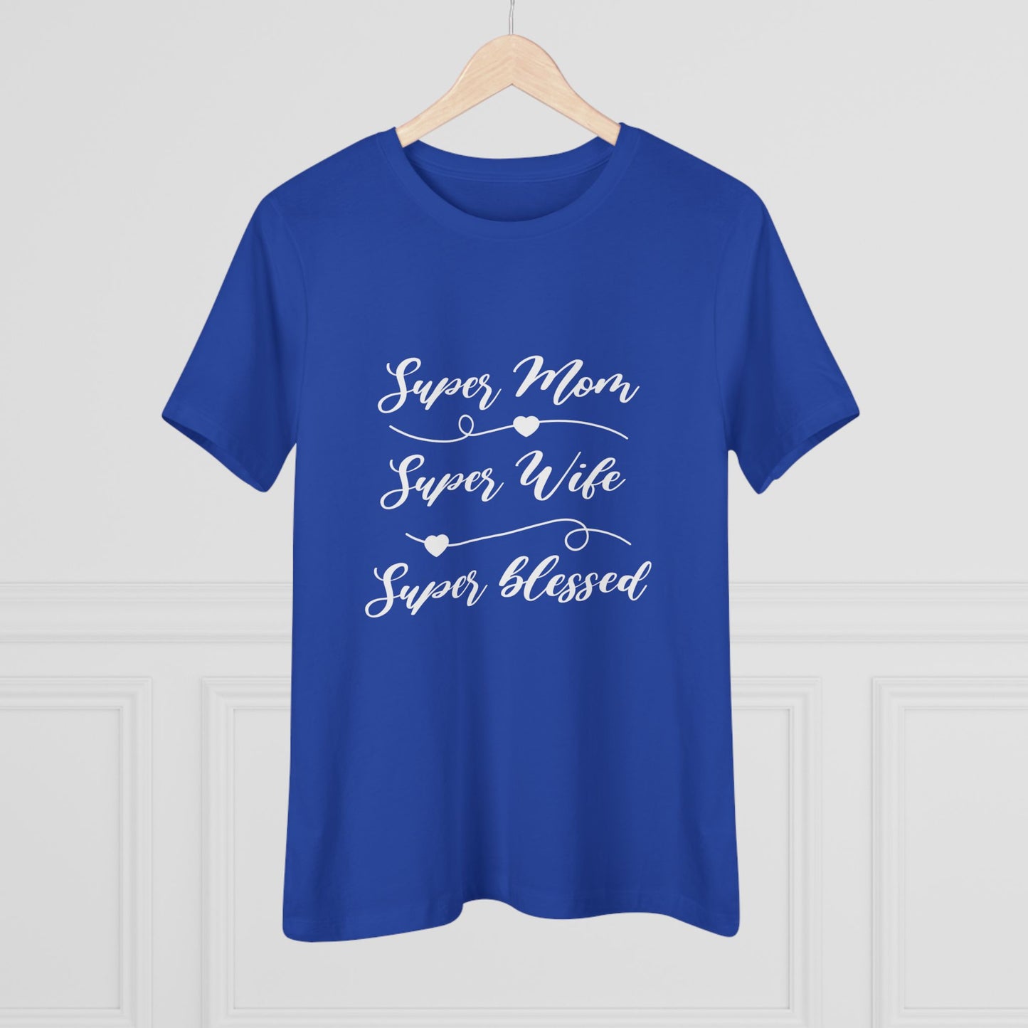 Super Mom Super Wife Super Blessed T-shirt - Women's Cotton Tee