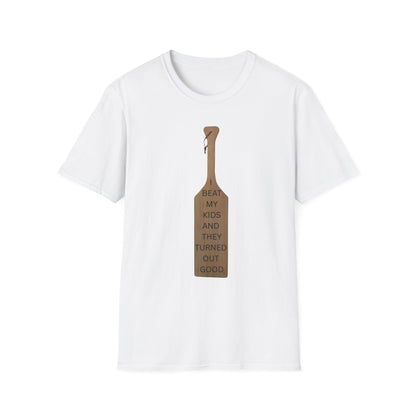 Funny Parenting T-Shirt - 'I Beat My Kids and They Turned Out Good' Unisex Softstyle Tee