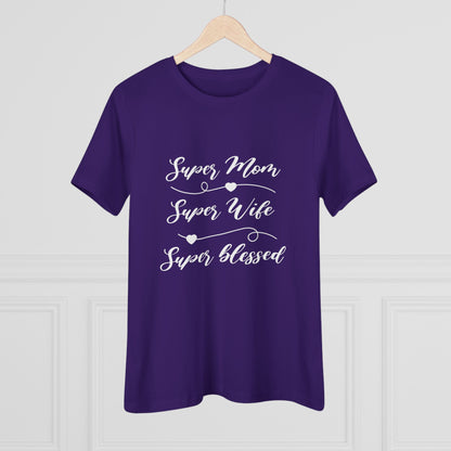 Super Mom Super Wife Super Blessed T-shirt - Women's Cotton Tee