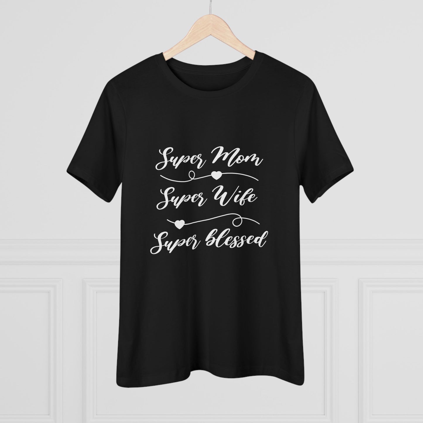 Super Mom Super Wife Super Blessed T-shirt - Women's Cotton Tee