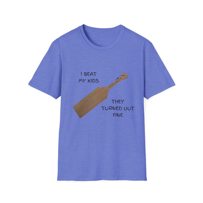 Funny Parenting Humor T-Shirt - "I Beat My Kids They Turned Out Fine"
